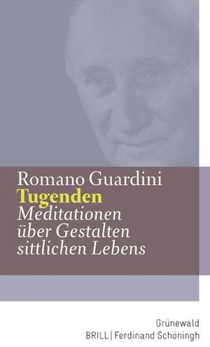 Guardini, Romano. Tugenden - Meditationen über Gestalten sittlichen Lebens. Matthias-Grünewald-Verlag, 2016.