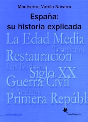 Varela Navarro, Montserrat. España: Su historia explicada - College/higher education. Schmetterling Verlag GmbH, 2012.