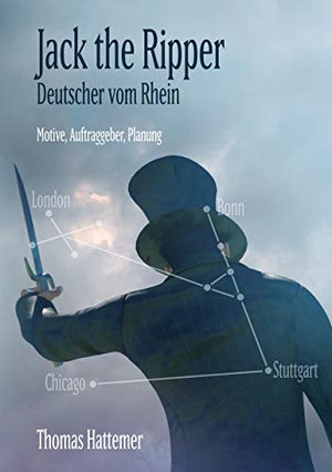 Hattemer, Thomas. Jack the Ripper - Deutscher vom Rhein - Motive, Auftraggeber, Planung. Books on Demand, 2021.