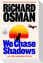 We Chase Shadows