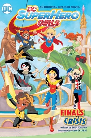 Fontana, Shea. DC Super Hero Girls: Finals Crisis. DC Comics, 2016.