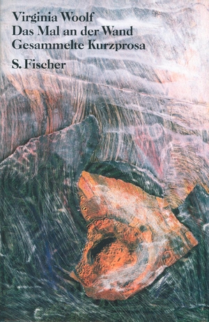 Woolf, Virginia. Das Mal an der Wand - Gesammelte Kurzprosa. FISCHER, S., 1989.
