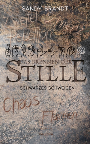 Brandt, Sandy. DAS BRENNEN DER STILLE - Schwarzes Schweigen (Band 3). VAJONA Verlag, 2023.