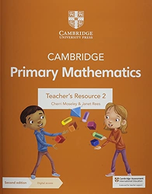 Moseley, Cherri / Janet Rees. Cambridge Primary Mathematics Teacher's Resource 2 with Digital Access. Cambridge University Press, 2021.