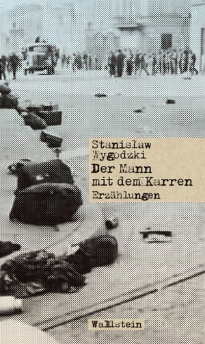 Wygodzki, Stanis¿aw. Der Mann mit dem Karren - Erzählungen. Wallstein Verlag GmbH, 2026.