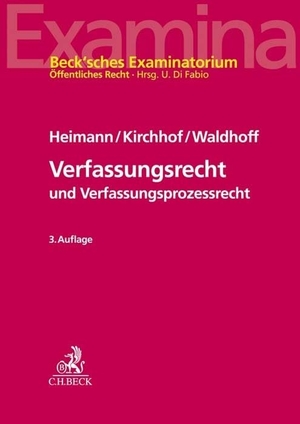 Heimann, Hans Markus / Kirchhof, Gregor et al. Verfassungsrecht und Verfassungsprozessrecht. C.H. Beck, 2022.