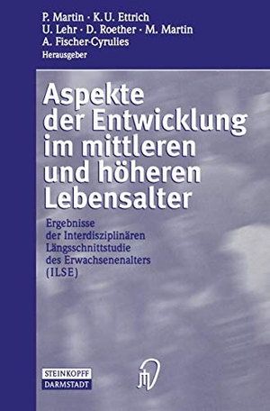 Martin, P. / K. U. Ettrich et al (Hrsg.). Aspekte der Entwicklung im mittleren und höheren Lebensalter - Ergebnisse der Interdisziplinären Längsschnittstudie des Erwachsenenalters (ILSE). Steinkopff, 2012.