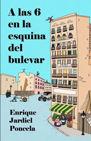 Jardiel Poncela, Enrique. A las seis en la esquina del bulevar. Amazon Digital Services LLC - Kdp, 2022.