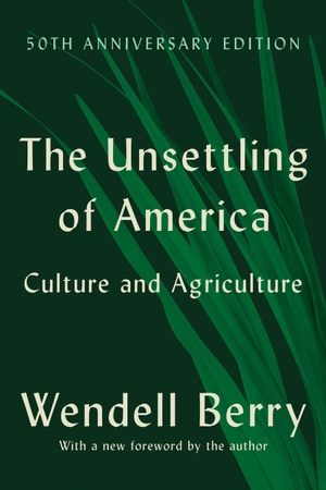 Berry, Wendell. The Unsettling of America (50th Anniversary Edition) - Culture and Agriculture. Catapult, 2026.