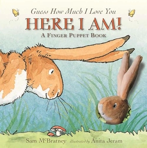 McBratney, Sam. Here I Am!: A Finger Puppet Book - (An Interactive Edition of the Classic Baby Book about Little Nutbrown Hare Loving Right Up to the Moon and Back - A Perfect Easter Basket Stuffer). Candlewick Press (MA), 2018.