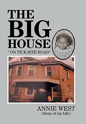 West, Annie. The Big House - On Tick Bite Rd. iUniverse, 2020.