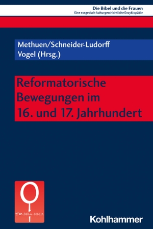 Methuen, Charlotte / Gury Schneider-Ludorff et al (Hrsg.). Reformatorische Bewegungen im 16. und 17. Jahrhundert. Kohlhammer W., 2024.