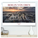 Berlin von oben (hochwertiger Premium Wandkalender 2025 DIN A2 quer), Kunstdruck in Hochglanz