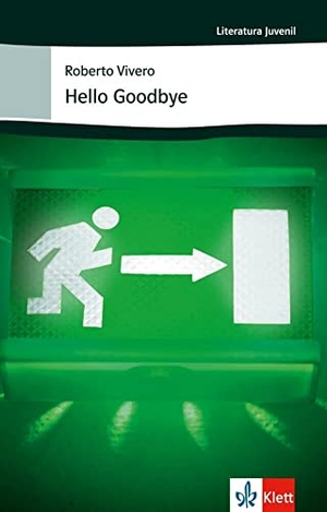Vivero Rodríguez, Roberto. Hello Goodbye - Spanische Lektüre für das 3. Lernjahr. Klett Sprachen GmbH, 2012.