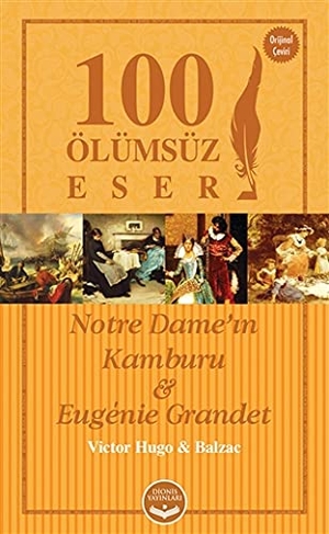 Hugo, Victor / Honore de Balzac. Notre Damein Kamburu Eugenie Grandet. Dionis Yayinlari, 2017.