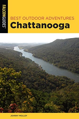 Molloy, Johnny. Best Outdoor Adventures Chattanooga - A Guide to the Area's Greatest Hiking, Paddling, and Cycling. Globe Pequot Press, 2019.