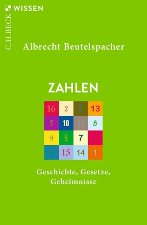 Beutelspacher, Albrecht. Zahlen - Geschichte, Gesetze, Geheimnisse. C.H. Beck, 2021.