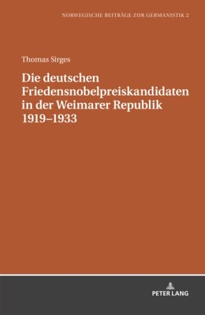 Sirges, Thomas (Hrsg.). Die deutschen Friedensnobelpreiskandidaten in der Weimarer Republik 1919¿1933. Peter Lang, 2020.