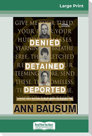 Denied, Detained, Deported