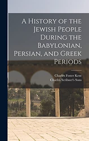 Kent, Charles Foster. A History of the Jewish People During the Babylonian, Persian, and Greek Periods. Creative Media Partners, LLC, 2022.