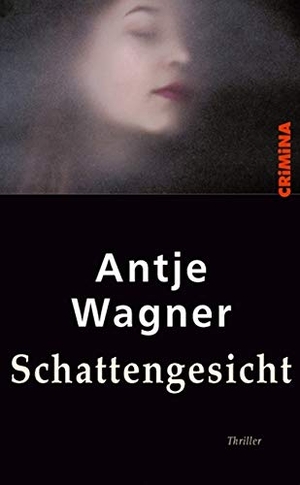 Antje, Wagner. Schattengesicht. Ulrike Helmer Verlag UG, 2018.