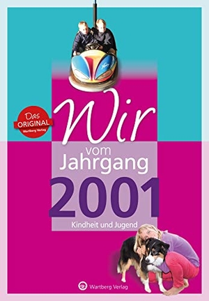 Rickling, Matthias / Nina Stempor. Wir vom Jahrgang 2001 - Kindheit und Jugend. Wartberg Verlag, 2018.