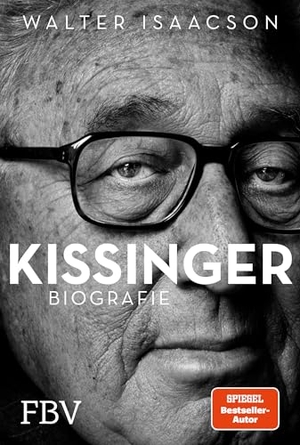 Isaacson, Walter. Kissinger - Biografie. Finanzbuch Verlag, 2024.