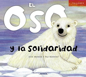 Rodero, Paz / José Morán. Oso. Susaeta Ediciones, 2011.