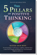 The 5 Pillars of Positive Thinking - Master Your Mind