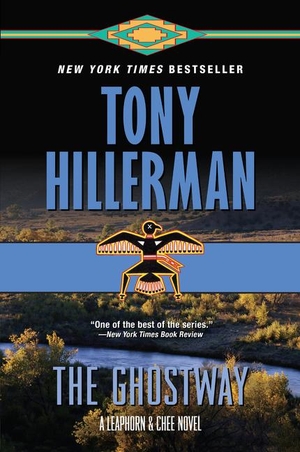 Hillerman, Tony. The Ghostway - A Leaphorn and Chee Novel. HarperCollins, 2019.