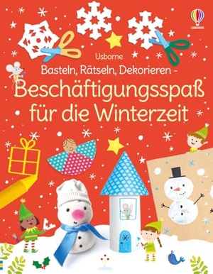 Nolan, Kate. Basteln, Rätseln, Dekorieren - Beschäftigungsspaß für die Winterzeit. Usborne Verlag, 2022.