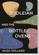 The Bodleian and the Bottle Ovens