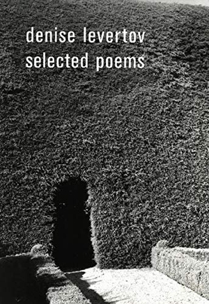 Levertov, Denise. Denise Levertov Selected Poems. New Directions Publishing Corporation, 2003.