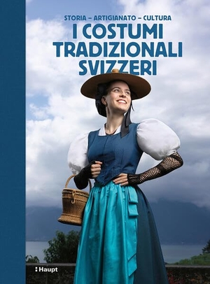 Schweizerische Trachtenvereinigung (Hrsg.). I costumi tradizionali svizzeri - Storia, artigianato, cultura. Haupt Verlag AG, 2026.