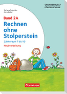 Rechnen ohne Stolperstein - Neubearbeitung. Band 2A - Zahlenraum 7 bis 10. Arbeitsheft/Fördermaterial