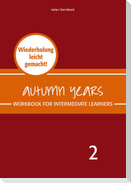 Autumn Years - Englisch für Senioren 2 - Intermediate Learners - Workbook