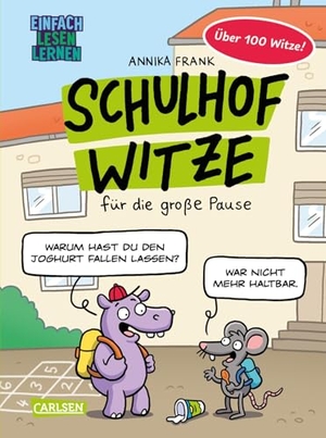 Schulhof-Witze für die große Pause - Einfach Lesen Lernen | Witzebuch für Erstleser*innen ab 5 Jahren mit vielen Cartoons, Kinderwitzen und Scherzfragen. Carlsen Verlag GmbH, 2025.