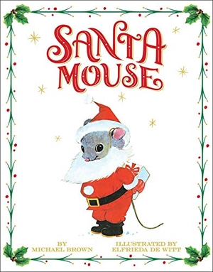 Brown, Michael. Santa Mouse. Little Simon, 2019.