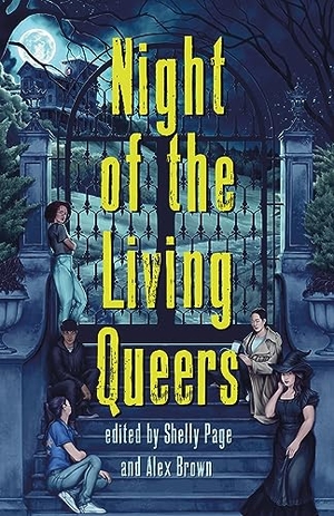 Bayron, Kalynn / Sim, Tara et al. Night of the Living Queers - 13 Tales of Terror & Delight. St. Martin's Publishing Group, 2023.