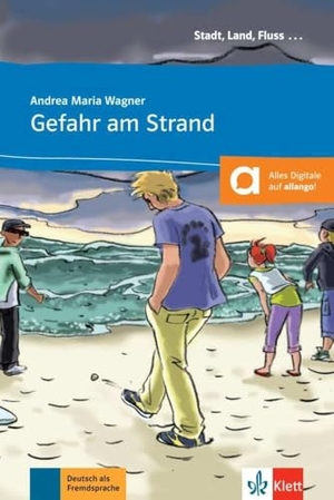 Wagner, Andrea Maria. Gefahr am Strand. Buch mit Online-Angebot A1 - Mit Annotationen. Klett Sprachen GmbH, 2013.