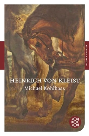 Kleist, Heinrich von. Michael Kohlhaas - Erzählung. S. Fischer Verlag, 2008.