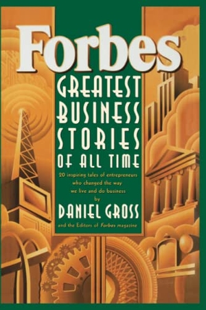 Forbes Magazine / Daniel Gross. Business Stories C. Wiley, 1996.