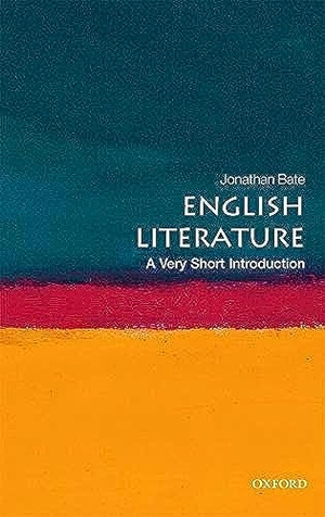 Bate, Jonathan. English Literature: A Very Short Introduction. Oxford University Press, 2010.