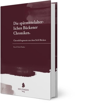 Hucker, Bernd Ulrich (Hrsg.). Die spätmittelalterlichen Bückener Chroniken - Chronikfragmente aus dem Stift Bücken. Solivagus-Verlag, 2024.