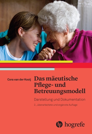 Kooij, Cora van der. Das mäeutische Pflege- und Betreuungsmodell - Darstellung und Dokumentation. Hogrefe AG, 2017.