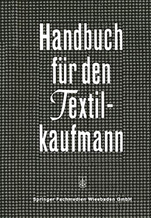 Loparo, Kenneth A.. Handbuch für den Textilkaufmann - Ein kaufmännisches Lehr- und Informationswerk für die Textil- und Bekleidungsindustrie einschließlich Textileinzel- und Großhandel. Gabler Verlag, 1964.