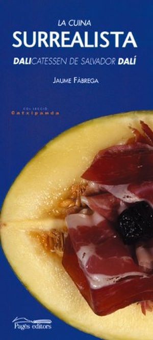Fàbrega, Jaume. La cuina surrealista. Pagès Editors, S.L., 2004.