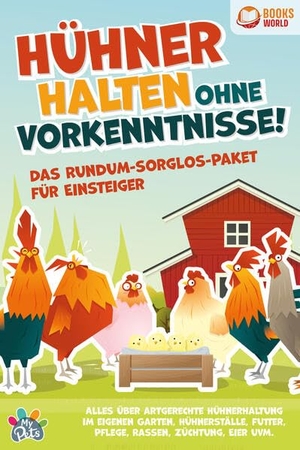 Pegoa Global Media GmbH (Hrsg.). Hühner halten ohne Vorkenntnisse! Das Rundum-sorglos-Paket für Einsteiger: Alles über artgerechte Hühnerhaltung im eigenen Garten, Hühnerställe, Futter, Pflege, Rassen, Züchtung, Eier und vieles mehr. EoB, 2023.