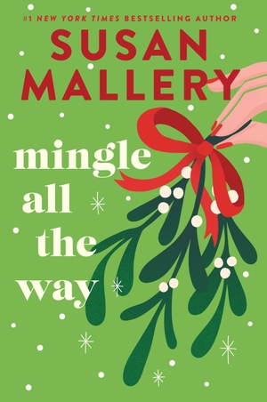 Mallery, Susan. Mingle All the Way - A Small Town Christmas Romance Novel. Mira Books, 2026.