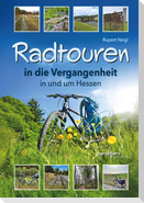 Radtouren in die Vergangenheit in und um Hessen